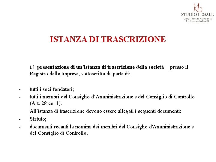 ISTANZA DI TRASCRIZIONE i. ) presentazione di un’istanza di trascrizione della società Registro delle