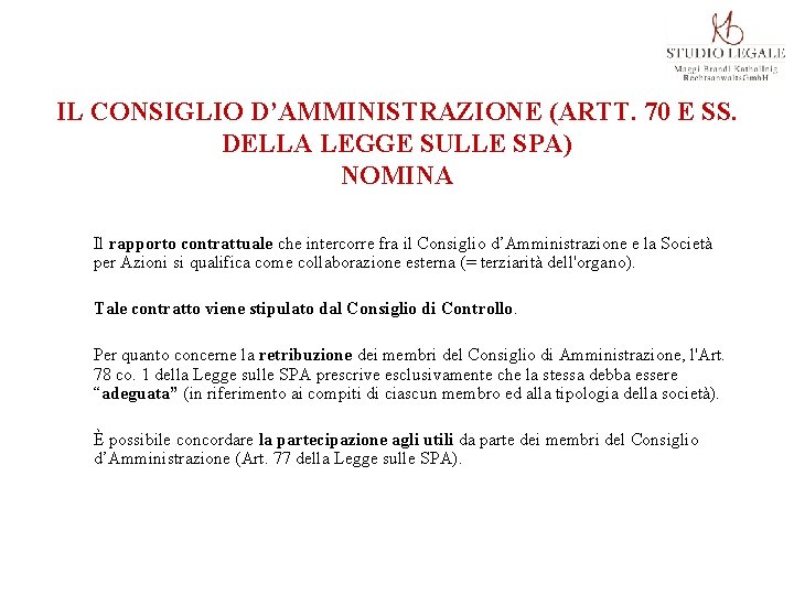 IL CONSIGLIO D’AMMINISTRAZIONE (ARTT. 70 E SS. DELLA LEGGE SULLE SPA) NOMINA Il rapporto