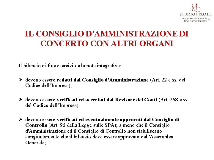 IL CONSIGLIO D'AMMINISTRAZIONE DI CONCERTO CON ALTRI ORGANI Il bilancio di fine esercizio e