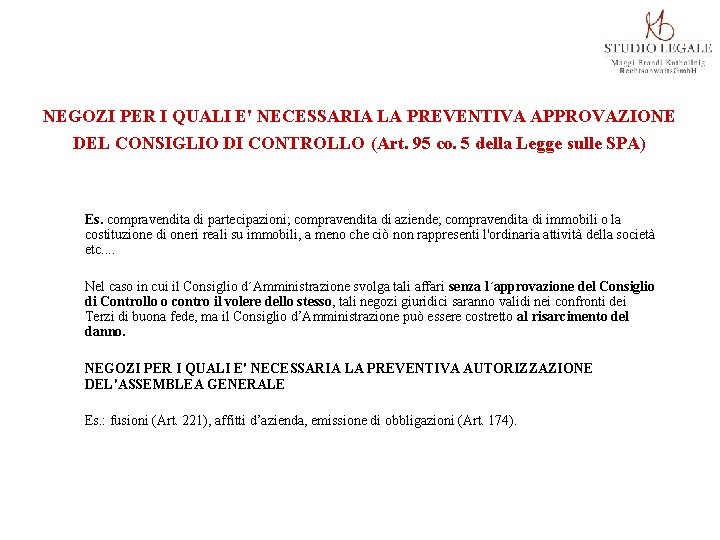 NEGOZI PER I QUALI E' NECESSARIA LA PREVENTIVA APPROVAZIONE DEL CONSIGLIO DI CONTROLLO (Art.