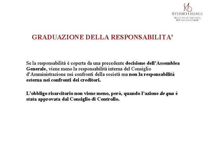 GRADUAZIONE DELLA RESPONSABILITA' Se la responsabilità è coperta da una precedente decisione dell’Assemblea Generale,