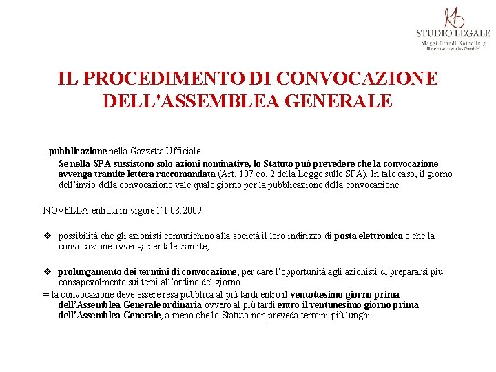 IL PROCEDIMENTO DI CONVOCAZIONE DELL'ASSEMBLEA GENERALE - pubblicazione nella Gazzetta Ufficiale. Se nella SPA