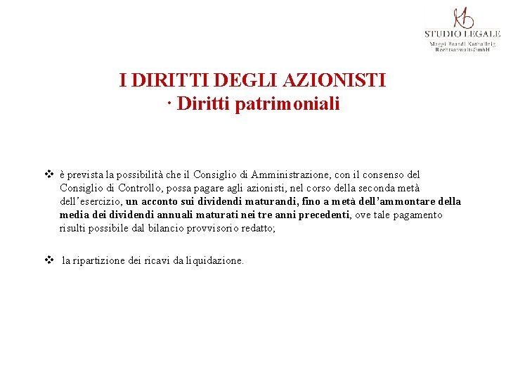 I DIRITTI DEGLI AZIONISTI · Diritti patrimoniali v è prevista la possibilità che il