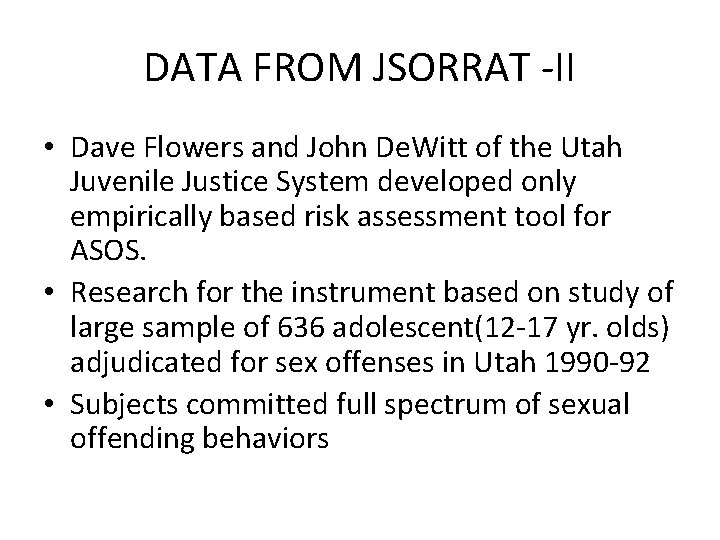 DATA FROM JSORRAT -II • Dave Flowers and John De. Witt of the Utah