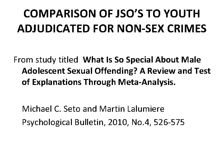 COMPARISON OF JSO’S TO YOUTH ADJUDICATED FOR NON-SEX CRIMES From study titled What Is