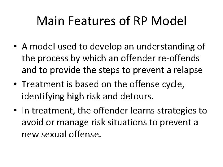 Main Features of RP Model • A model used to develop an understanding of