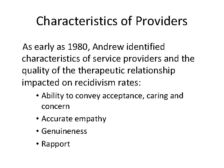 Characteristics of Providers As early as 1980, Andrew identified characteristics of service providers and