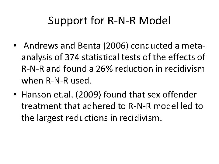 Support for R-N-R Model • Andrews and Benta (2006) conducted a metaanalysis of 374