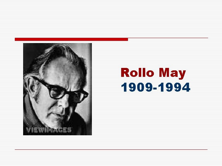 Rollo May 1909 -1994 