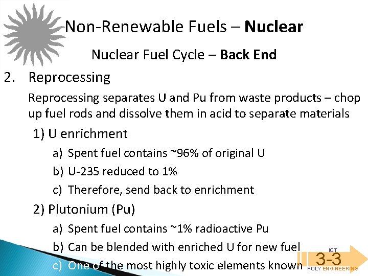 Non-Renewable Fuels – Nuclear Fuel Cycle – Back End 2. Reprocessing separates U and