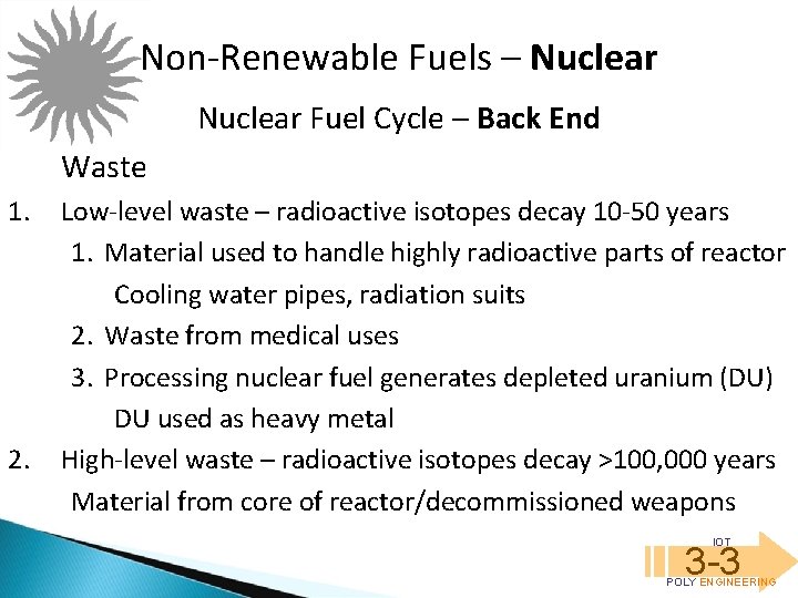 Non-Renewable Fuels – Nuclear Fuel Cycle – Back End Waste 1. 2. Low-level waste