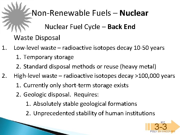 Non-Renewable Fuels – Nuclear Fuel Cycle – Back End Waste Disposal 1. 2. Low-level
