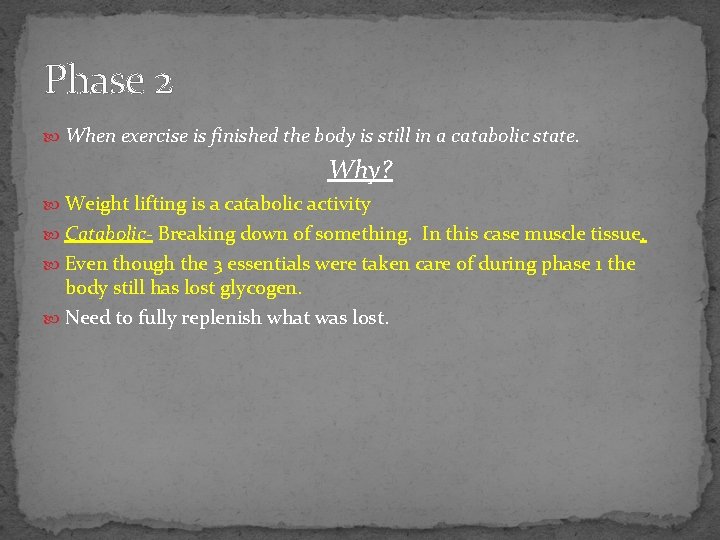 Phase 2 When exercise is finished the body is still in a catabolic state.