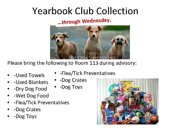 Yearbook Club Collection …through Wednesday. Please bring the following to Room 113 during advisory: