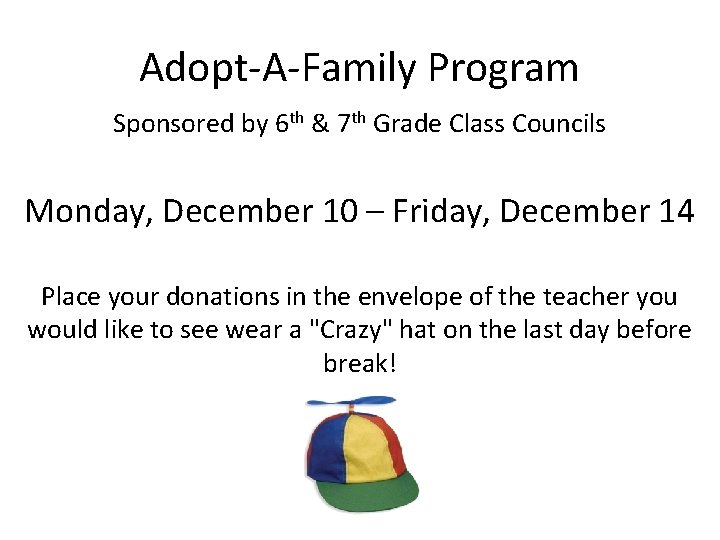 Adopt-A-Family Program Sponsored by 6 th & 7 th Grade Class Councils Monday, December