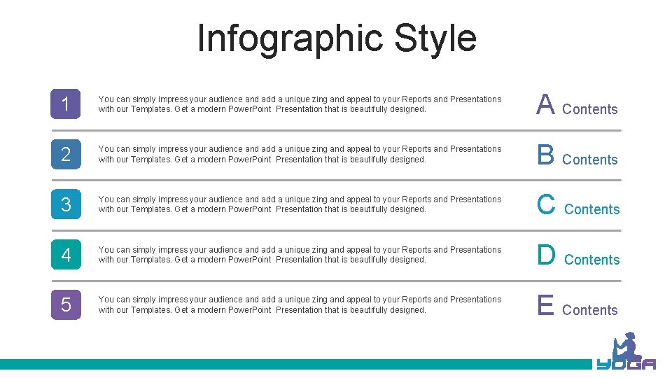 Infographic Style 1 You can simply impress your audience and add a unique zing