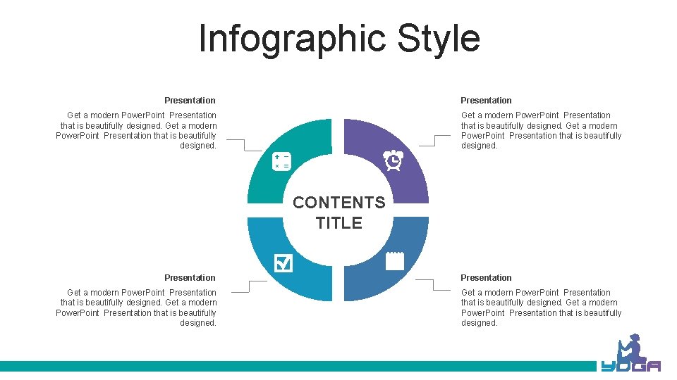 Infographic Style Presentation Get a modern Power. Point Presentation that is beautifully designed. CONTENTS