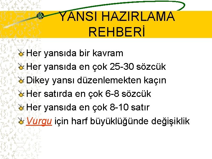 YANSI HAZIRLAMA REHBERİ Her yansıda bir kavram Her yansıda en çok 25 -30 sözcük