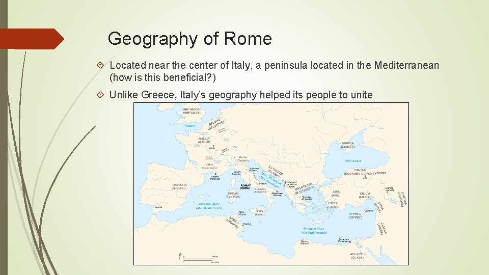 Geography of Rome Located near the center of Italy, a peninsula located in the