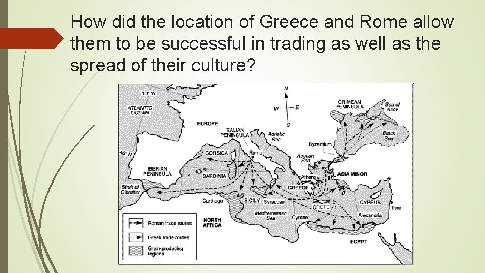 How did the location of Greece and Rome allow them to be successful in