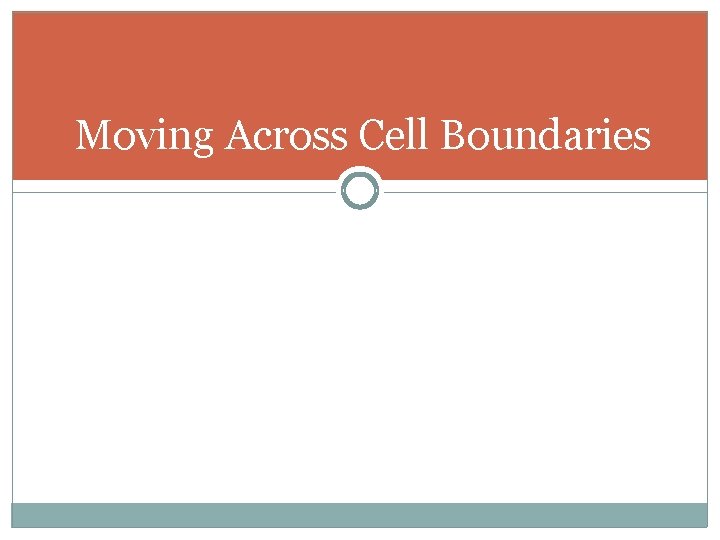 Moving Across Cell Boundaries 