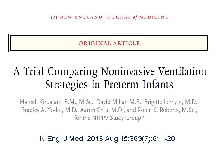 N Engl J Med. 2013 Aug 15; 369(7): 611 -20 