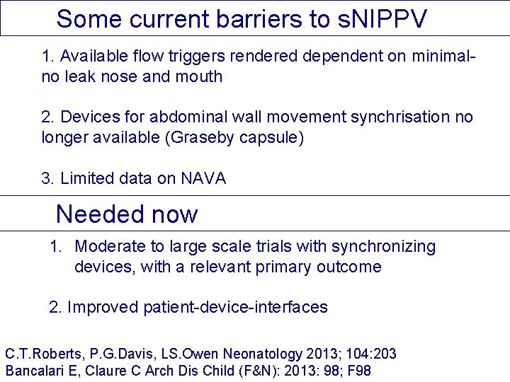 Some current barriers to s. NIPPV 1. Available flow triggers rendered dependent on minimalno