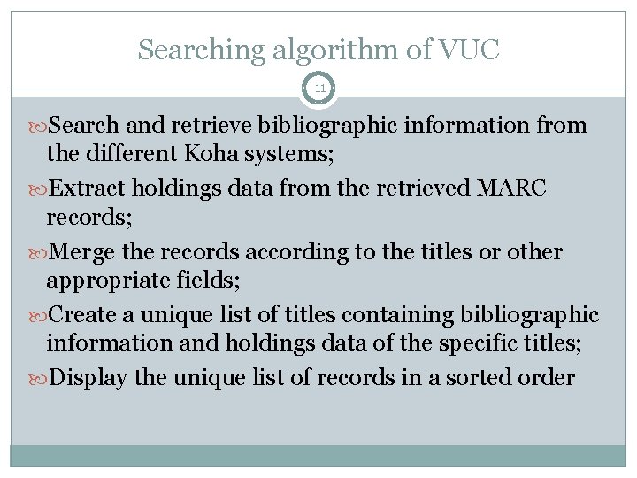 Searching algorithm of VUC 11 Search and retrieve bibliographic information from the different Koha