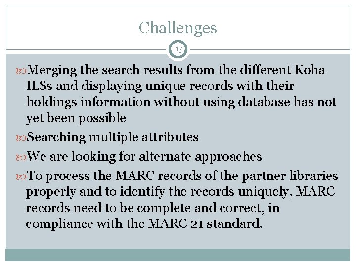 Challenges 13 Merging the search results from the different Koha ILSs and displaying unique