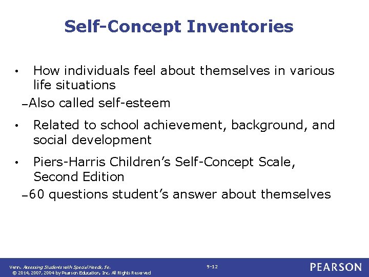 Self-Concept Inventories • How individuals feel about themselves in various life situations – Also