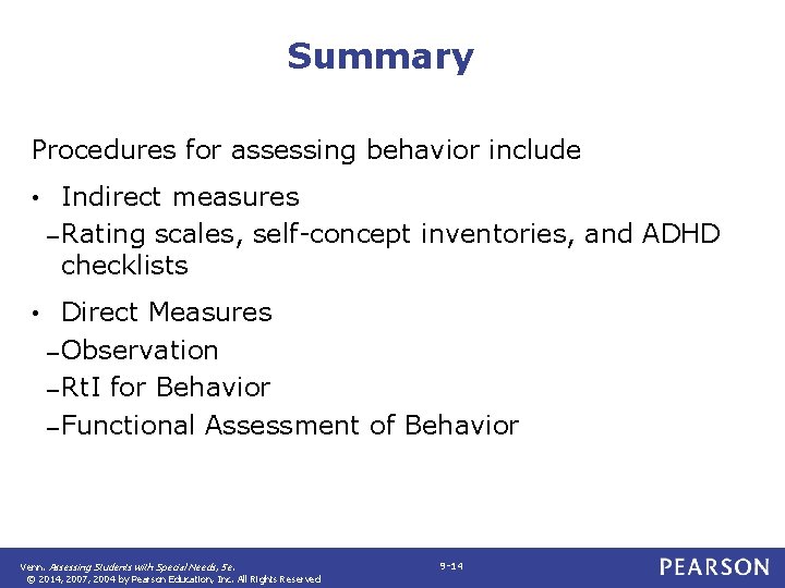 Summary Procedures for assessing behavior include • Indirect measures – Rating scales, self-concept inventories,
