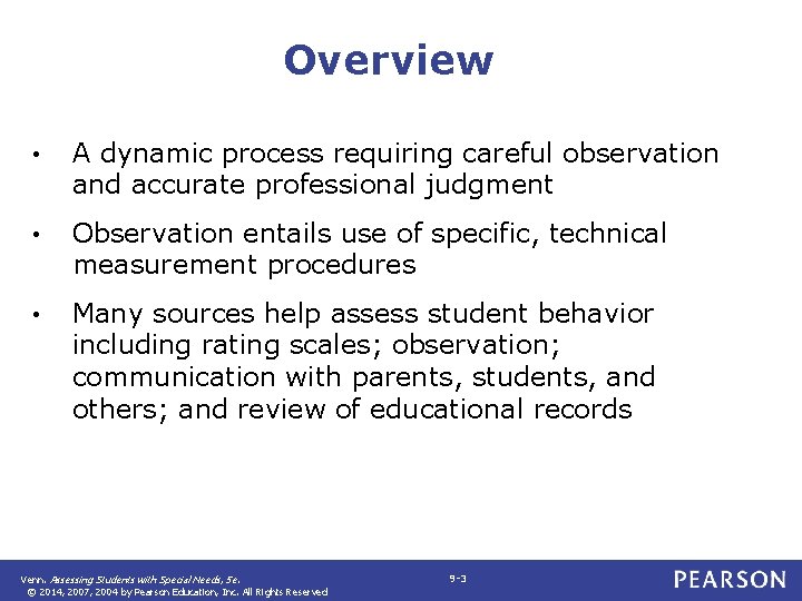 Overview • A dynamic process requiring careful observation and accurate professional judgment • Observation