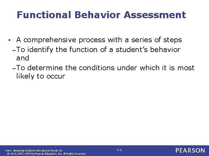 Functional Behavior Assessment • A comprehensive process with a series of steps – To