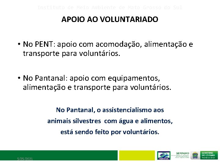 Instituto de Meio Ambiente de Mato Grosso do Sul APOIO AO VOLUNTARIADO • No