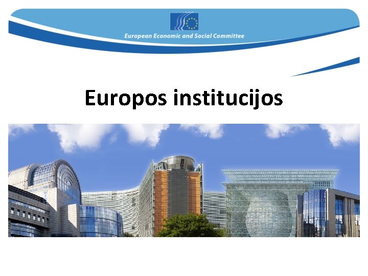 Europos institucijos 