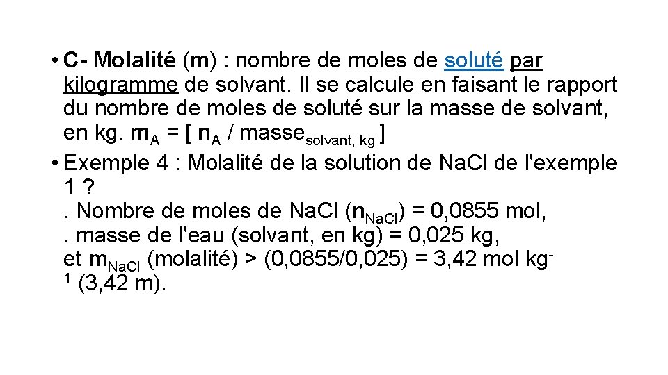  • C- Molalité (m) : nombre de moles de soluté par kilogramme de