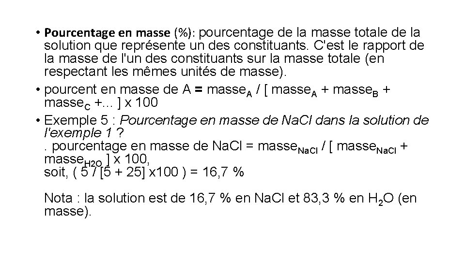  • Pourcentage en masse (%): pourcentage de la masse totale de la solution