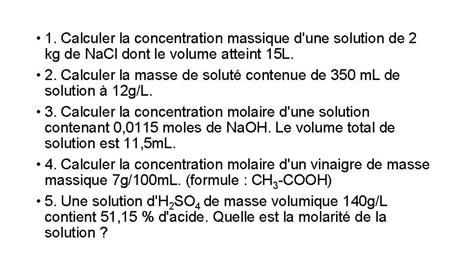  • 1. Calculer la concentration massique d'une solution de 2 kg de Na.