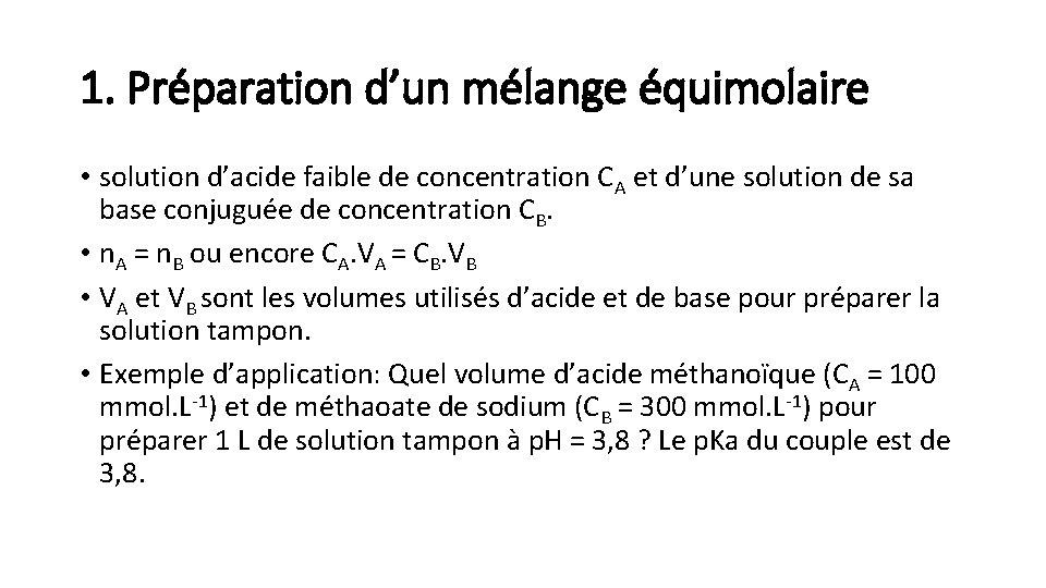 1. Préparation d’un mélange équimolaire • solution d’acide faible de concentration CA et d’une