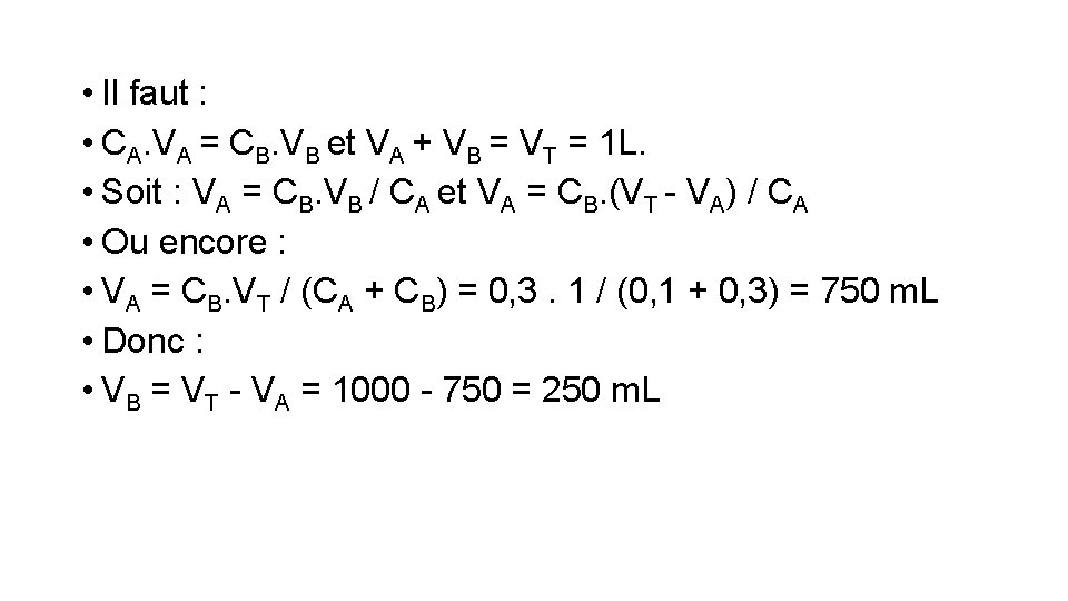  • Il faut : • CA. VA = CB. VB et VA +