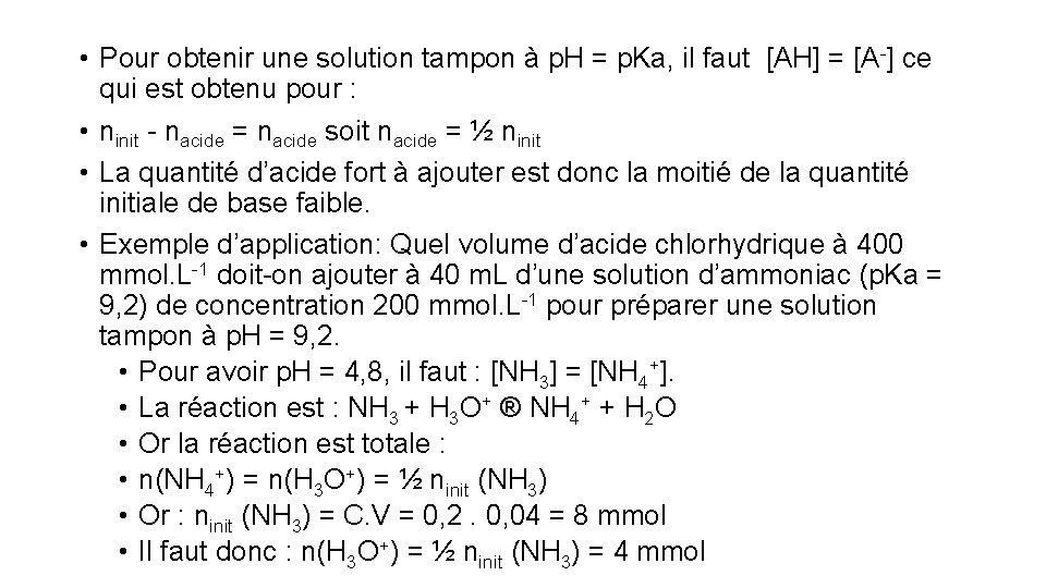  • Pour obtenir une solution tampon à p. H = p. Ka, il