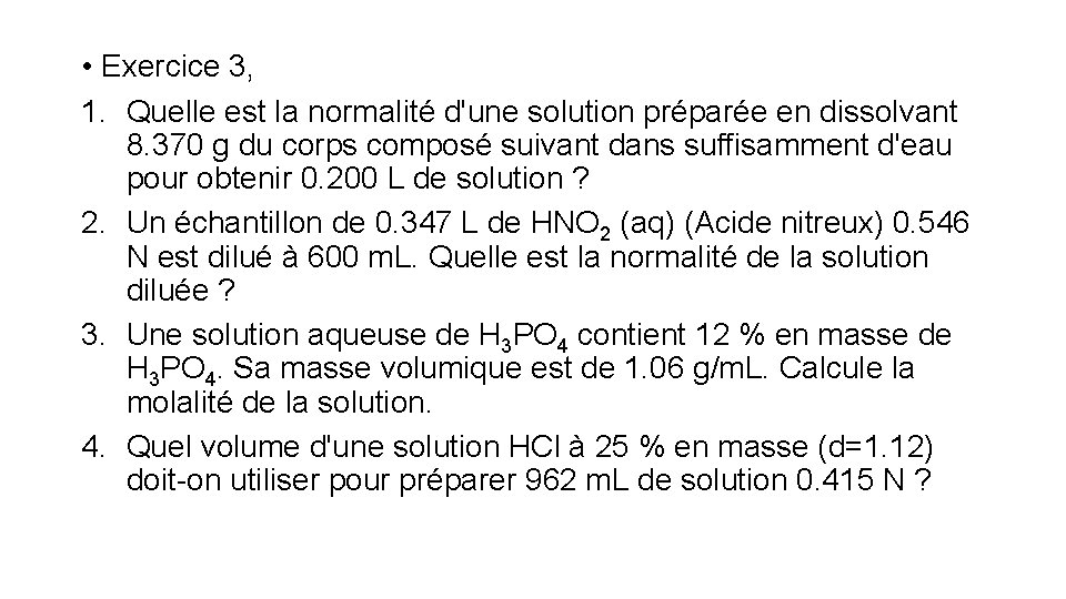  • Exercice 3, 1. Quelle est la normalité d'une solution préparée en dissolvant