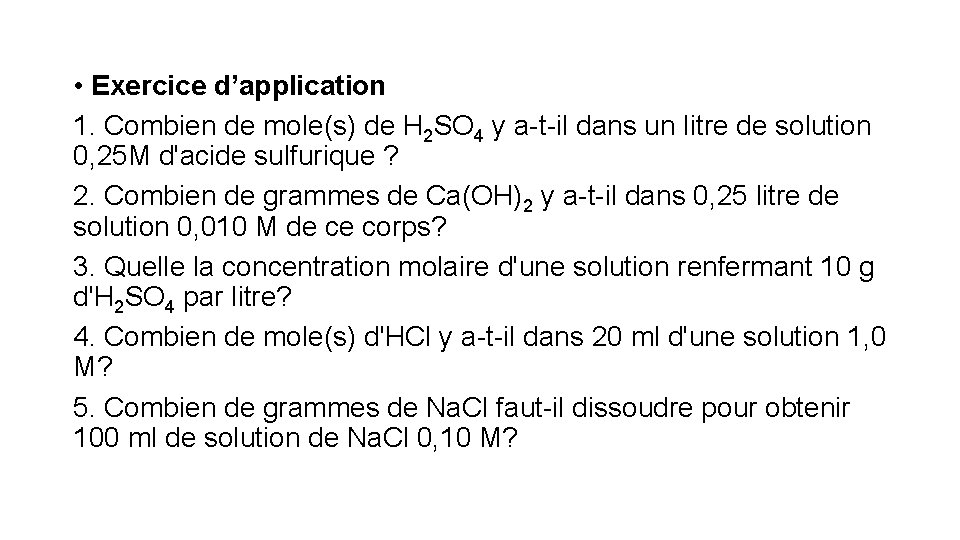  • Exercice d’application 1. Combien de mole(s) de H 2 SO 4 y