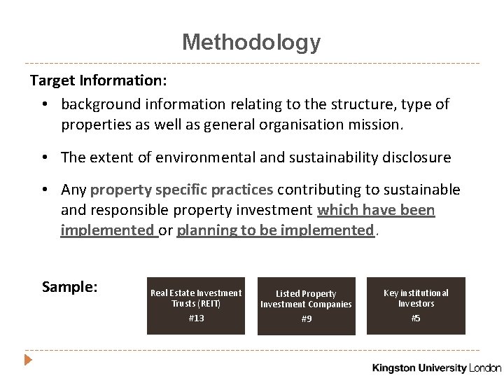 Methodology Target Information: • background information relating to the structure, type of properties as