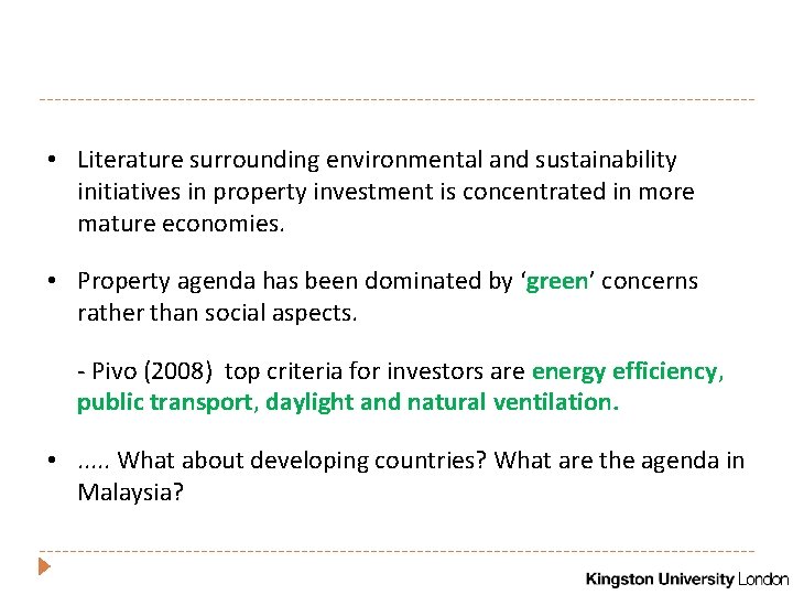  • Literature surrounding environmental and sustainability initiatives in property investment is concentrated in