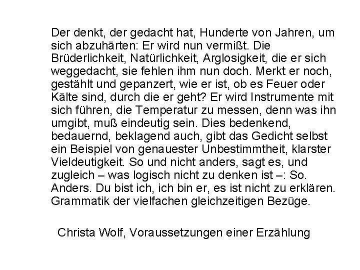 Der denkt, der gedacht hat, Hunderte von Jahren, um sich abzuhärten: Er wird nun