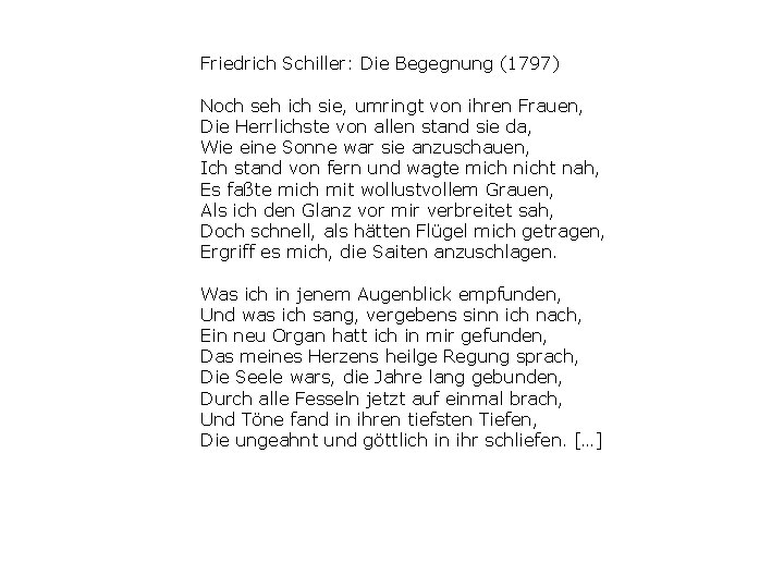 Friedrich Schiller: Die Begegnung (1797) Noch seh ich sie, umringt von ihren Frauen, Die