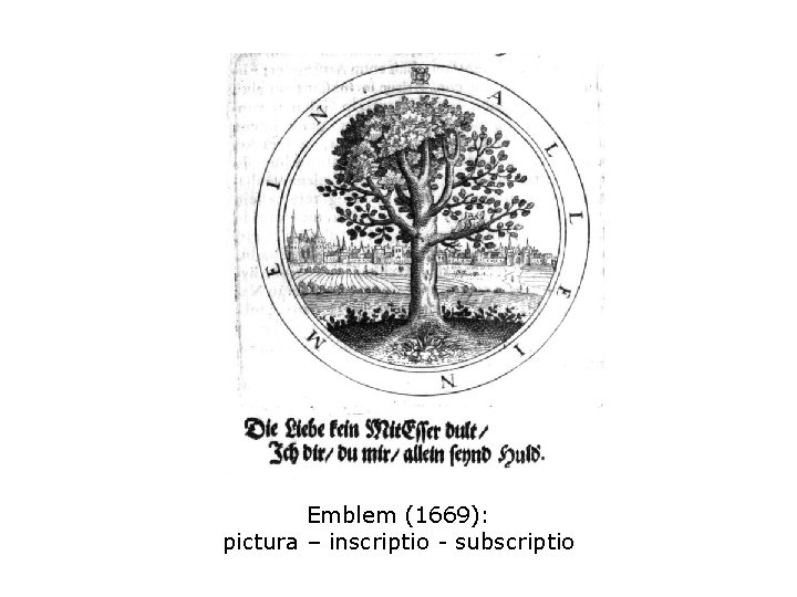 Emblem (1669): pictura – inscriptio - subscriptio 