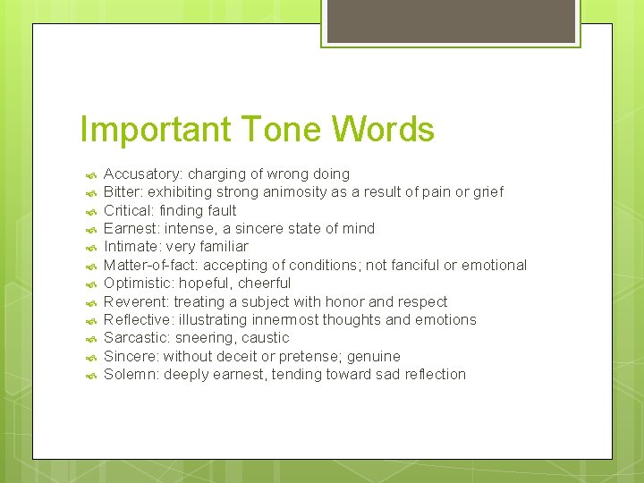 Important Tone Words Accusatory: charging of wrong doing Bitter: exhibiting strong animosity as a