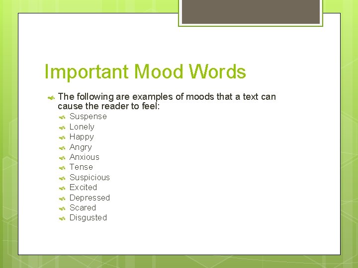 Important Mood Words The following are examples of moods that a text can cause